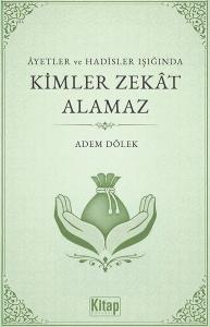 Ayetler ve Hadisler Işığında Kimler Zekat Alamaz