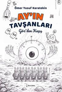 Ay'ın Tavşanları - Göz'den Kaçış