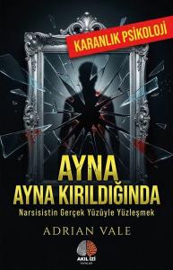 Ayna Kırıldığında - Narsisistin Gerçek Yüzüyle Yüzleşmek