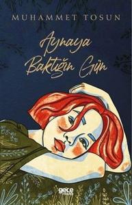 Aynaya Baktığın Gün