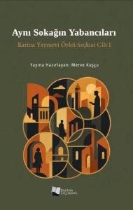 Aynı Sokağın Yabancıları - Karina Yayınevi Öykü Seçkisi Cilt 1