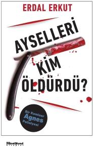 Ayselleri Kim Öldürdü?