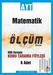 AYT Matematik Ölçüm Serisi 600 Soruyla Konu Tarama Föyleri