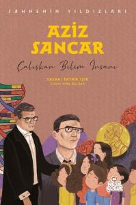 Aziz Sancar: Çalışkan Bilim İnsanı - Sahnenin Yıldızları