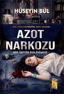 Azot  Narkozu - Bir izmir Polisiyesi