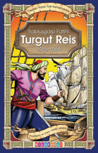 Trablusgarp Fatihi Turgut Reis