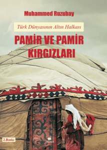 Türk Dünyasının Altın Halkası: Pamir ve Pamir Kırgızları