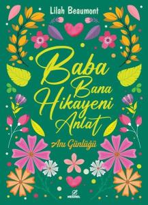 Baba Bana Hikayeni Anlat - Anı Günlüğü