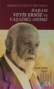 Babam Veyis Ersöz ve Yaşadıklarımız