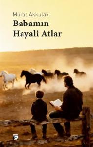 Babamın Hayali Atlar