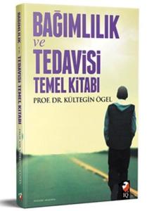 Bağımlılık ve Tedavisi Temel Kitabı