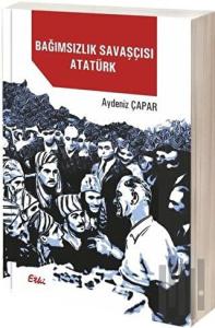 Bağımsızlık Savaşçısı Atatürk