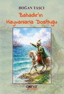 Bahadır'ın Hayvanlarla Dostluğu