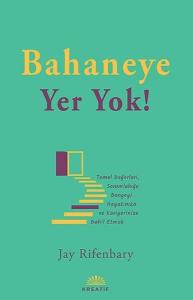 Bahaneye Yer Yok!