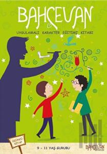 Bahçevan Uygulamalı Karakter Eğitimi Kitabı 3. Kitap (9 - 11 Yaş Grubu)