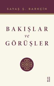 Bakışlar ve Görüşler