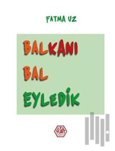 Balkanı Bal Eyledik