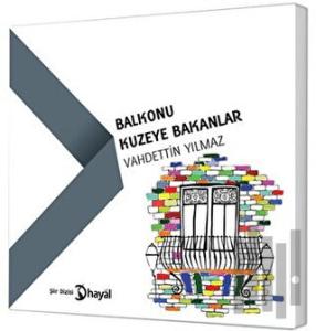 Balkonu Kuzeye Bakanlar