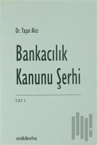 Bankacılık Kanunu Şerhi Cilt 1 (Ciltli)