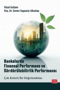Bankalarda Finansal Performans ve Sürdürülebilirlik Performansı - Çok Kriterli Bir Değerlendirme