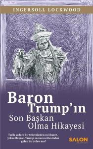 Baron Trump'ın Son Başkan Olma Hikayesi