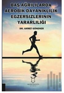 Baş Ağrılılarda Aerobik Dayanıklılık Egzersizlerinin Yararlılığı