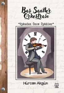 Baş Saatler Orkestrası - Uykudan Önce Öyküler