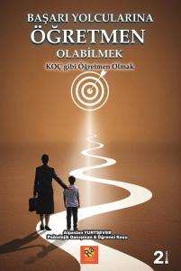 Başarı Yolcularına Öğretmen Olabilmek - Koç Gibi Öğretmen Olmak