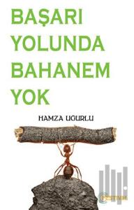 Başarı Yolunda Bahanem Yok