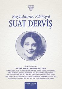 Başkaldıran Edebiyat: Suat Derviş - Edebiyat İnceleme Serisi 9