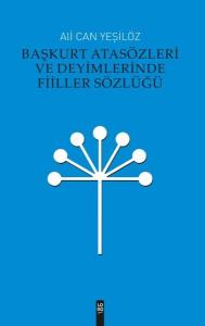 Başkurt Atasözleri ve Deyimlerinde Fiiller Sözlüğü