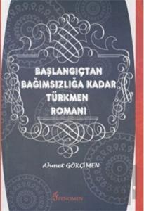 Başlangıçtan Bağımsızlığa Kadar Türkmen Romanı