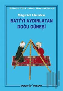 Batı’yı Aydınlatan Doğu Güneşi