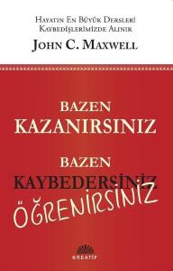 Bazen Kazanırsınız Bazen Kaybedersiniz Öğrenirsiniz