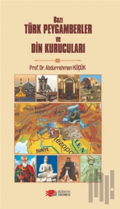 Bazı Türk Peygamberler ve Din Kurucuları