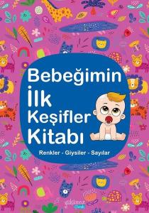 Bebeğimin İlk Keşifler Kitabı - Mor - Renkler - Giysiler - Sayılar (Ciltli)