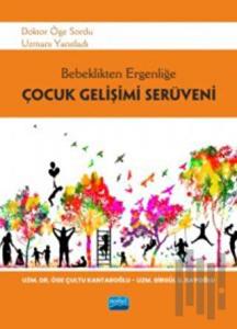 Bebeklikten Ergenliğe Çocuk Gelişimi Serüveni