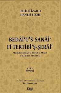 Bedai'u's -  Sanai Fi Tertibi'ş Şerai - 2. Cilt Namaz - Delilli İzahlı Hanefi Fıkhı
