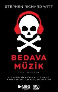 Bedava Müzik: Bir Mucit, Bir Patron ve Bir Hırsız Müzik Endüstrisini Nasıl Altüst Etti?