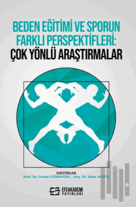 Beden Eğitimi ve Sporun Farklı Perspektifleri: Çok Yönlü Araştırmalar