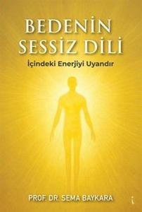 Bedenin Sessiz Dili - İçindeki Enerjiyi Uyandır