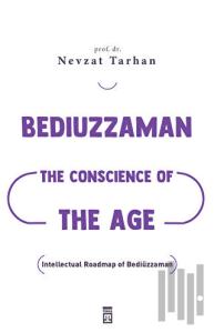 Bediuzzaman: The Conscience of The Age