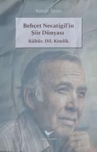 Behçet Necatigil'in Şiir Dünyası: Kültür Dil Kimlik