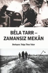 Bela Tarr - Zamansız Mekan
