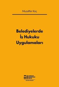 Belediyelerde İş Hukuku Uygulamaları
