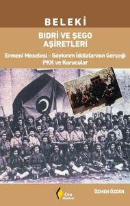 Beleki Bıdri ve Şego Aşiretleri: Ermeni Meselesi - Soykırım İddialarının Gerçeği PKK ve Korucular