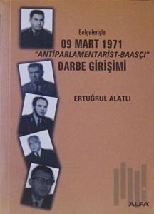 Belgeleriyle 09 Mart 1971 "Antiparlamentarist-Baasçı" Darbe Girişimi