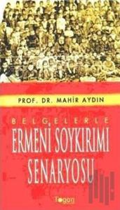 Belgelerle Ermeni Soykırımı Senaryosu