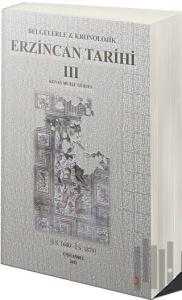 Belgelerle & Kronolojik Erzincan Tarihi 3 (İ.S.1600-İ.S.1879)