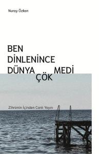 Ben Dinlenince Dünya Çökmedi